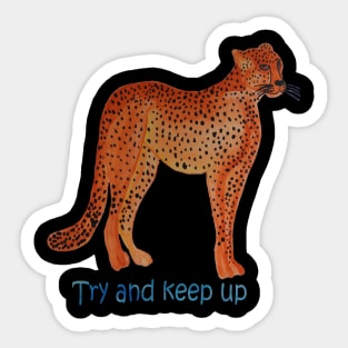 Cheetah - Try and Keep Up Sticker